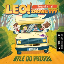 audiobook Leo! Znowu ty? Byle do przodu - Aleksandra Tyl