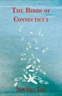 The Birds of Connecticut - Sage John Hall