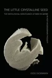 The Little Crystalline Seed - Dickmann Iddo