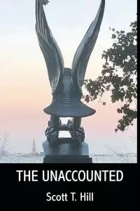 The Unaccounted - Hill Scott T.