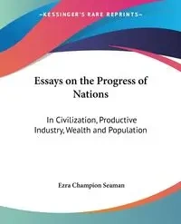 Essays on the Progress of Nations - Ezra Seaman Champion