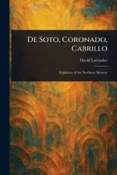 De Soto, Coronado, Cabrillo - David Lavender