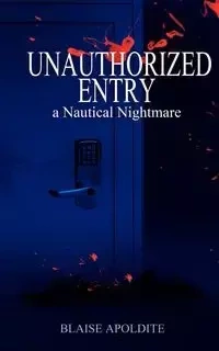 Unauthorized Entry - Apoldite Blaise