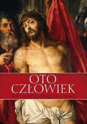 Oto człowiek. Rozważania Drogi Krzyżowej - praca zbiorowa