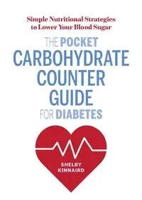 The Pocket Carbohydrate Counter Guide for Diabetes - Shelby Kinnaird