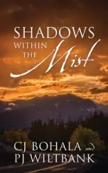 Shadows Within The Mist - Bohala C. J.