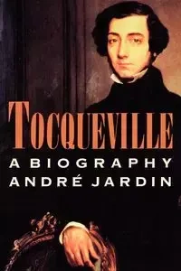 Tocqueville - Andre Jardin