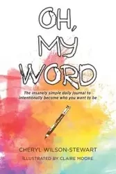 Oh, My Word - Cheryl Wilson-Stewart