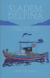 Śladem delfina - Harry Bucknall