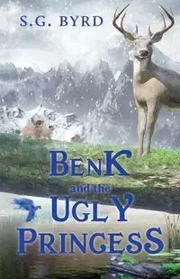 Benk and the Ugly Princess - Byrd S. G.