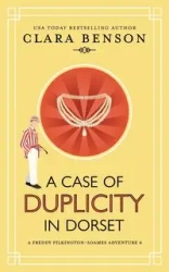 A Case of Duplicity in Dorset - Clara Benson