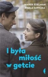 I była miłość w getcie - Marek Edelman