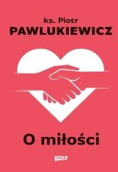 O miłości w.2022 - Piotr Pawlukiewicz