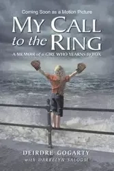 MY CALL TO THE RING - Deirdre Gogarty