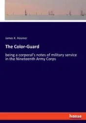 The Color-Guard - James K. Hosmer