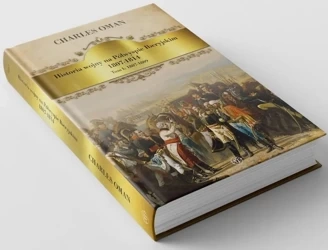 Historia wojny na Półwyspie...T.1 1807-1809 - Charles Oman