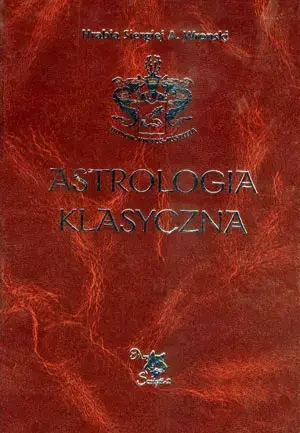 Astrologia klasyczna. Tom 4. Planety. Część 1. Słońce i Księżyc - Siergiej A. Wronski