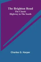 The Brighton Road - Charles G. Harper