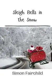 Sleigh Bells in the Snow - Simon Fairchild