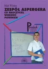 Zespół Aspergera - Co nauczyciel wiedzieć powinien - Matt Winter