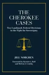 The Cherokee Cases - Jill Norgren