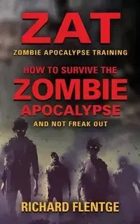 ZAT Zombie Apocalypse Training - Richard Flentge