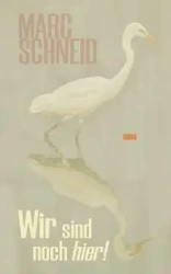 Wir sind noch hier - Marc Schneid