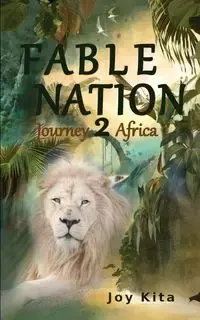 Fable Nation 2- Journey to Africa - Joy Kita