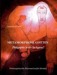 Metarmorphose Gottes - Andreas Duschberg