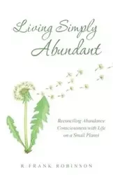 Living Simply Abundant - Robinson R.Frank