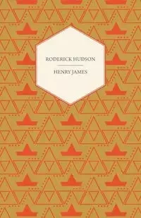 Roderick Hudson - James Henry