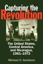 Capturing the Revolution - Michael D. Gambone