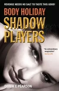Body Holiday - Shadow Players - E. Derek Pearson