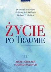 Życie po traumie - Dena Rosenbloom, Barbara E. Watkins, Williams Mar