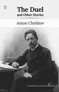 The Duel and Other Stories - ANTON CHEKHOV