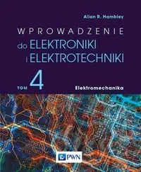 Wprowadzenie do elektroniki i elektrotechniki T.4 - Allan R. Hambley