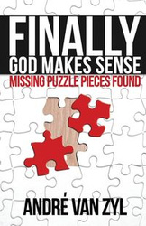 Finally, God Makes Sense - van Zyl André