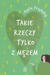 eBook Takie rzeczy tylko z mężem - Agata Przybyłek epub mobi