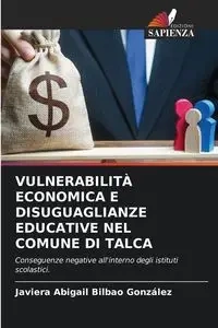 VULNERABILITÀ ECONOMICA E DISUGUAGLIANZE EDUCATIVE NEL COMUNE DI TALCA - Abigail Bilbao González Javiera
