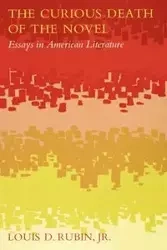 The Curious Death of the Novel - Rubin Louis D. Jr.