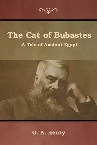 The Cat of Bubastes - Henty G. A.