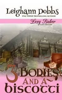 3 Bodies and a Biscotti - Leighann Dobbs