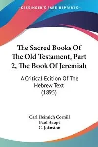 The Sacred Books Of The Old Testament, Part 2, The Book Of Jeremiah - Carl Cornill Heinrich
