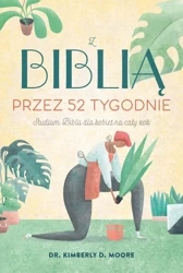 Z Biblią przez 52 tygodnie - Kimberly Moore dr.