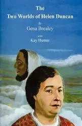 The Two Worlds of Helen Duncan - Gena Brealey
