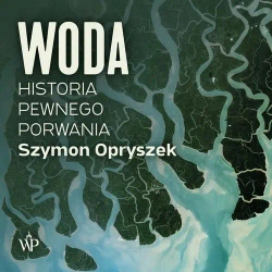 audiobook Woda. Historia pewnego porwania - Szymon Opryszek
