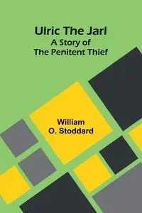 Ulric the Jarl - O. William Stoddard