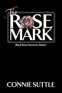 The Rose Mark - Connie Suttle