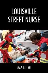 Louisville Street Nurse - Julian Mae