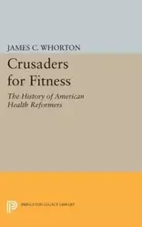Crusaders for Fitness - James C. Whorton
